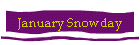 January Snowday